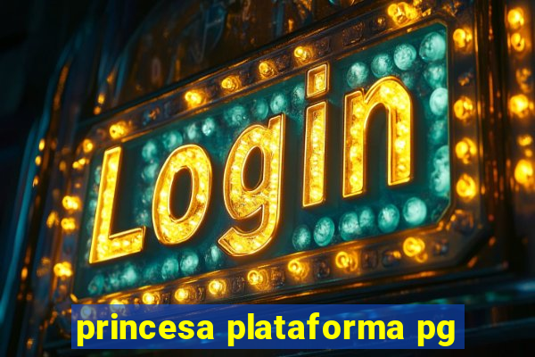 princesa plataforma pg